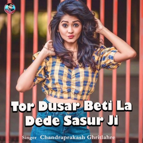 Tor Dusar Beti La Dede Sasur Ji | Boomplay Music