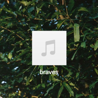 braves lyrics | Boomplay Music