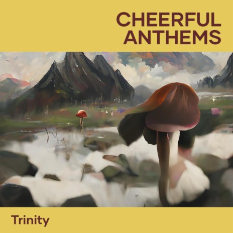 Cheerful Anthems | Boomplay Music