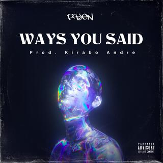 Ways You Said ft. Pajen lyrics | Boomplay Music