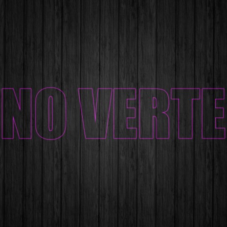 No Verte | Boomplay Music