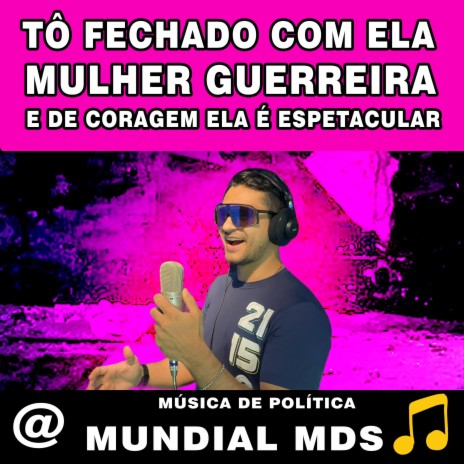 Tô fechado com ELA mulher guerreira e de coragem ela é espetacular musicas de politica | Boomplay Music