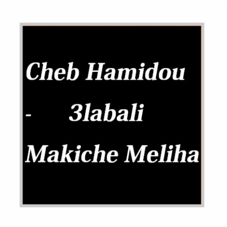 3labali Makiche Meliha | Boomplay Music