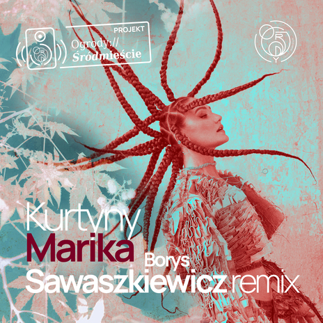 Kurtyny – projekt Ogrody Śródmieście (Borys Sawaszkiewicz Remix) ft. Borys Sawaszkiewicz & DJ Eprom | Boomplay Music