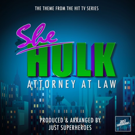 She-Hulk Attorney At Law Main Theme (From She-Hulk Attorney At Law) | Boomplay Music