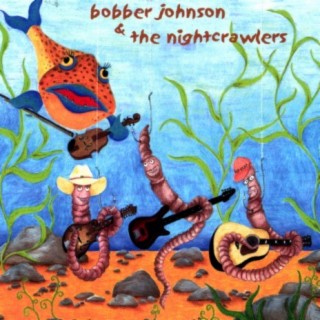 Bobber Johnson & the nightcrawlers