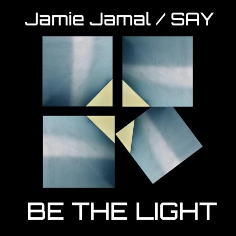 Be The Light ft. Say | Boomplay Music