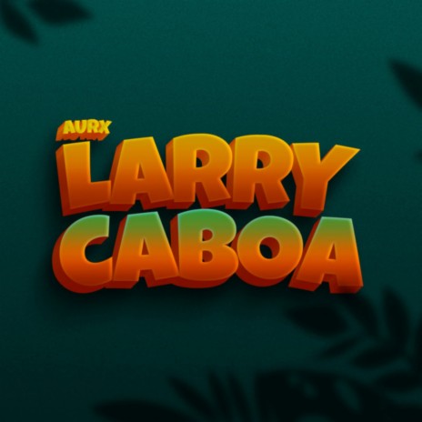 Larry Caboa | Boomplay Music