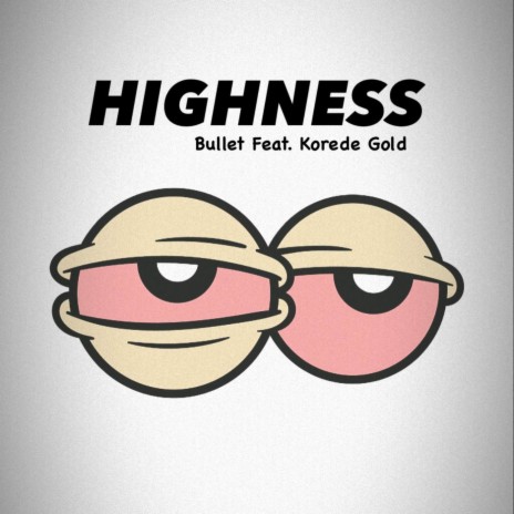 Highness ft. Korede Gold | Boomplay Music