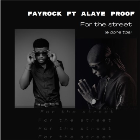 For the street ft. Alaye Proof | Boomplay Music