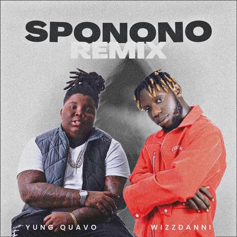 Sponono (Remix) ft. YUNG QUAVO | Boomplay Music