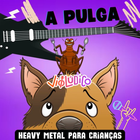 A Pulga - Heavy Metal para Crianças | Boomplay Music