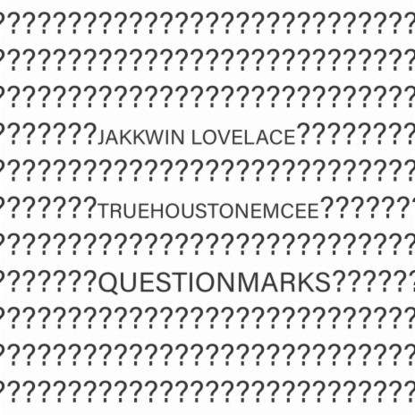 Question Marks ft. Jakkwin Lovelace