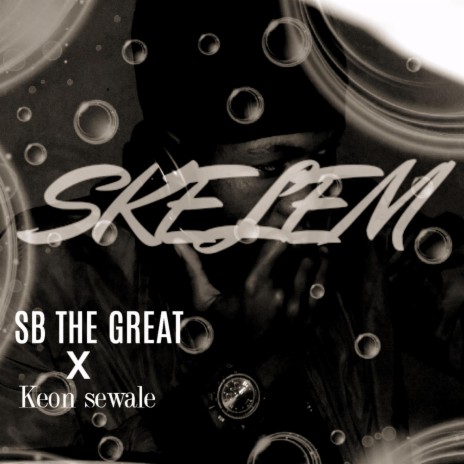 Skelem ft. keon sewale | Boomplay Music