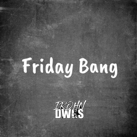 Friday Bang | Boomplay Music