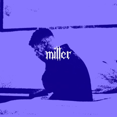 Miller | Boomplay Music
