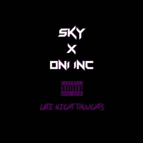 Late Night Thoughts ft. ONI INC. | Boomplay Music