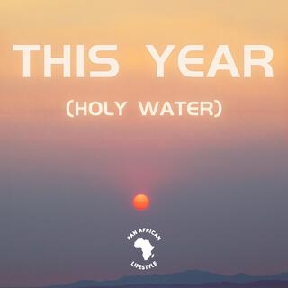 This Year (Holy Water)