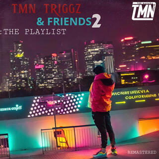 TMN TRIGGZ & Friends 2: The Playlist (O2 Academy Islington Playlist - Remastered Version)