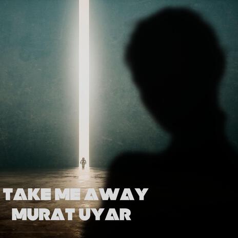 Take Me Away (Radio Edit)