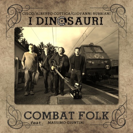 Combat Folk (I Dinosauri) ft. Alberto Cottica, Giovanni Rubbiani & Massimo Giuntini | Boomplay Music