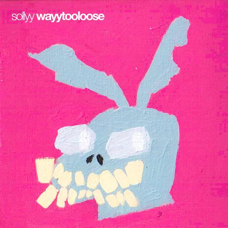 WAYY TOO LOOSE | Boomplay Music