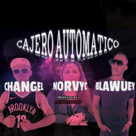 Cajero Automatico ft. Blawuey & NorvyC | Boomplay Music