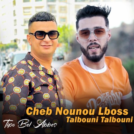Cheb Nounou Lboss Talbouni Talbouni | Boomplay Music