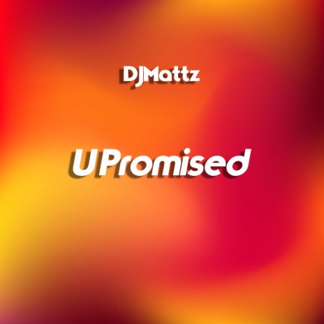 U Promised | Boomplay Music