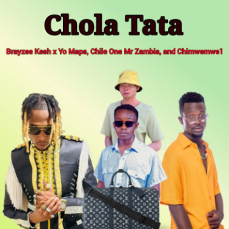 Chola Tata ft. Yo Maps Chile One Mr Zambia Chimwemwe1 | Boomplay Music