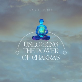 Unlocking the Power of Chakras: Manifestation through Visualization and Meditation