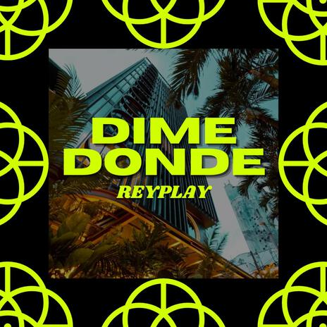 DIME DONDE