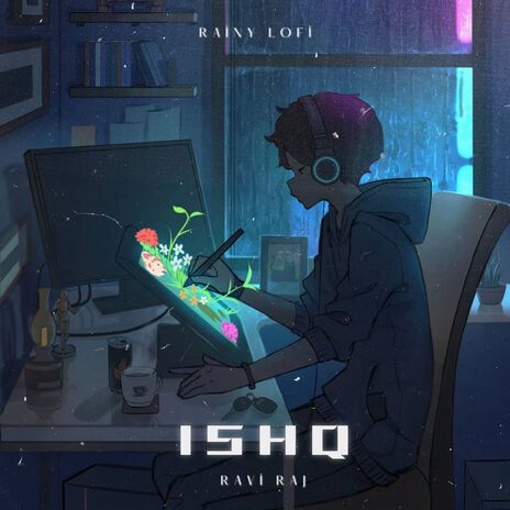 Ishq Rainy LOFI | Boomplay Music