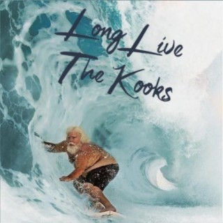 Long Live The Kooks lyrics | Boomplay Music
