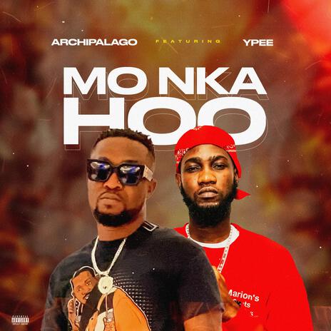 Mo Nka Hoo ft. YPee | Boomplay Music