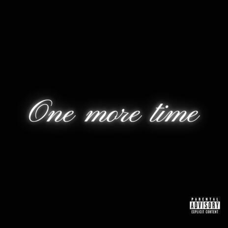 One More Time | Boomplay Music