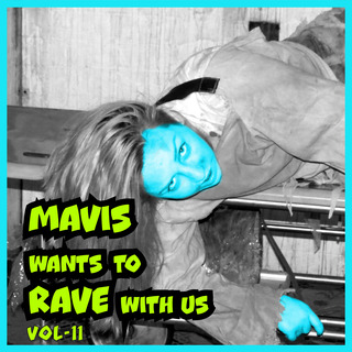 MAVIS Wants To RAVE With Us ! Vol. 11