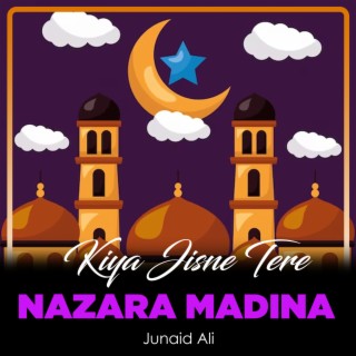 Kiya Jisne Tere Nazara Madina