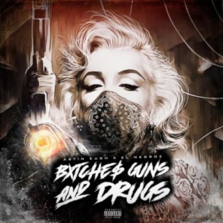 Bxtche$ Guns and Drugs