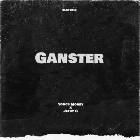 Ganster ft. Jefry G | Boomplay Music