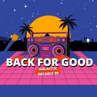 Download Galactic Records 33 album songs: Back for Good | Boomplay Music