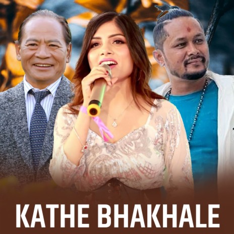 Kathe Bhakhale ft. Asmita Adhikari & Tarabir Panday | Boomplay Music