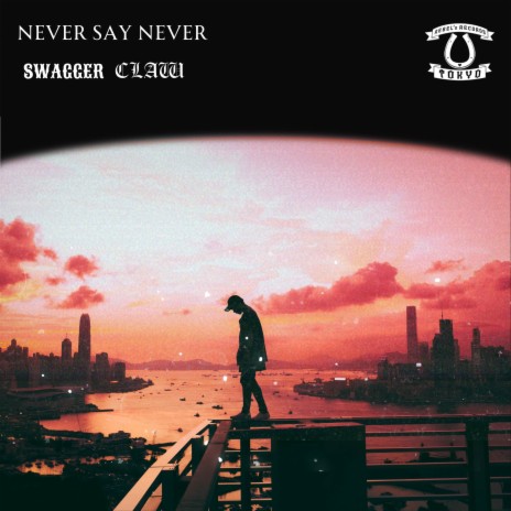 NEVER SAY NEVER (Ver.1) | Boomplay Music