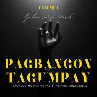 PAGBANGON AT TAGUMPAY VOL.I (TAGALOG MOTIVATIONAL & INSPIRATIONAL SONG