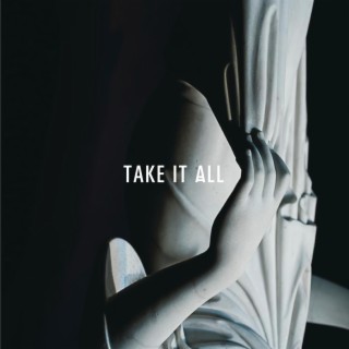 Take It All lyrics | Boomplay Music