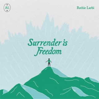 Surrender is Freedom