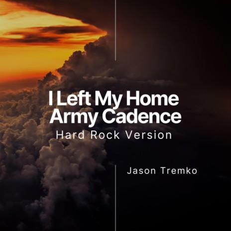 I Left My Home (Army Cadence) (Rock Version) | Boomplay Music