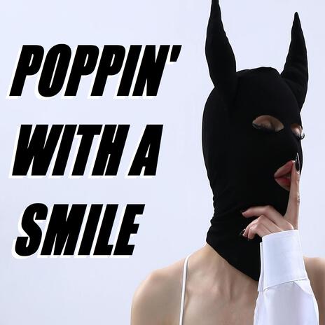 Poppin' With A Smile | Boomplay Music