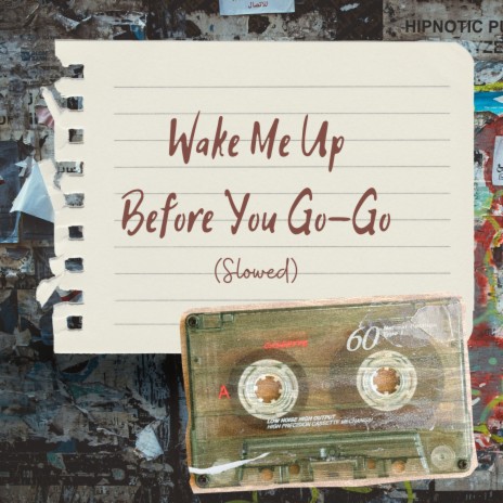 wake Me Up Before You Go-Go (Slowed) ft. Xanndyr & The Infield Boys