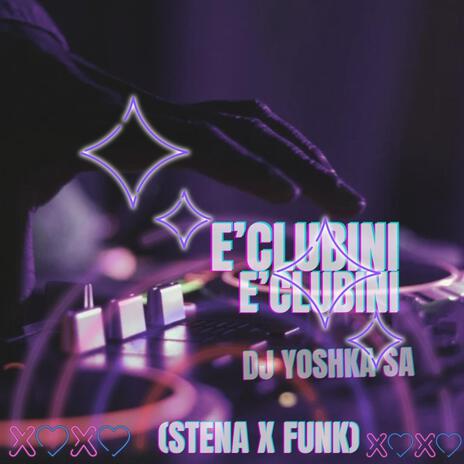 E’Clubini(Stena x Funk) | Boomplay Music